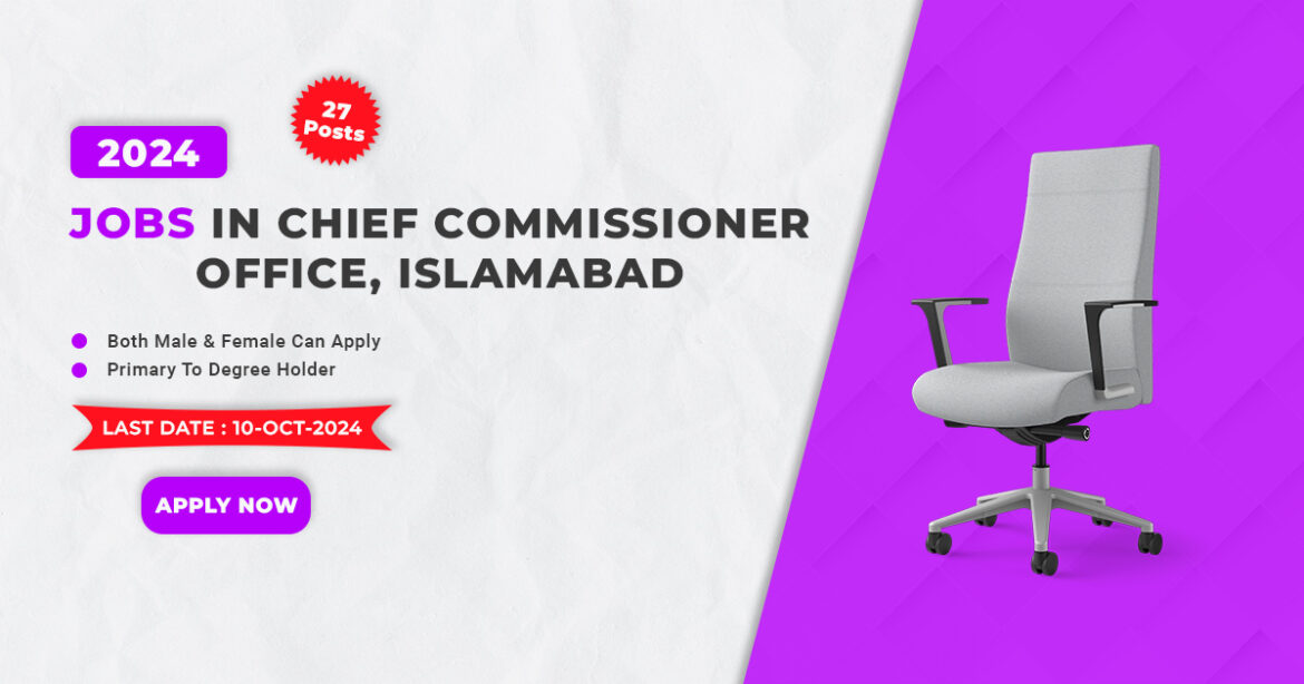 Chief Commissioner Office Islamabad Jobs 2024 | Apply Online Now