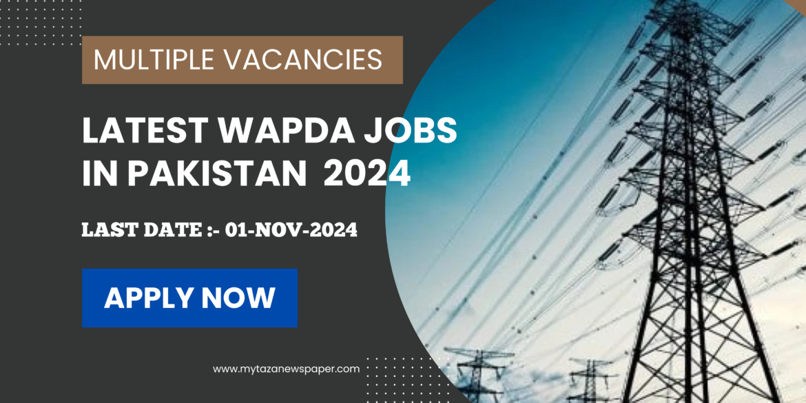 Latest WAPDA Jobs in Pakistan 2024 | Water and Power-Development Authority Apply Online