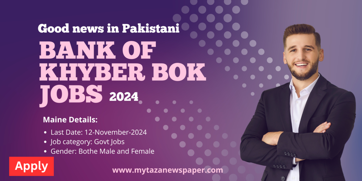 Latest Bank of Khyber BOK Jobs 2024 Advertisement | Apply Online