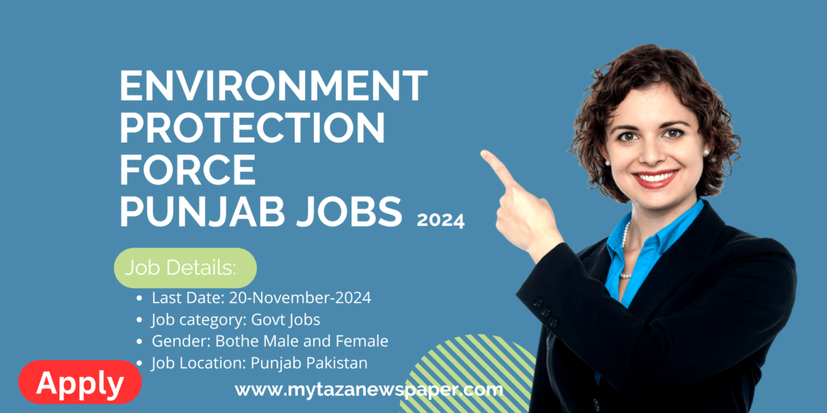 Latest Environment Protection Force Punjab Jobs 2024 | Apply Online Today