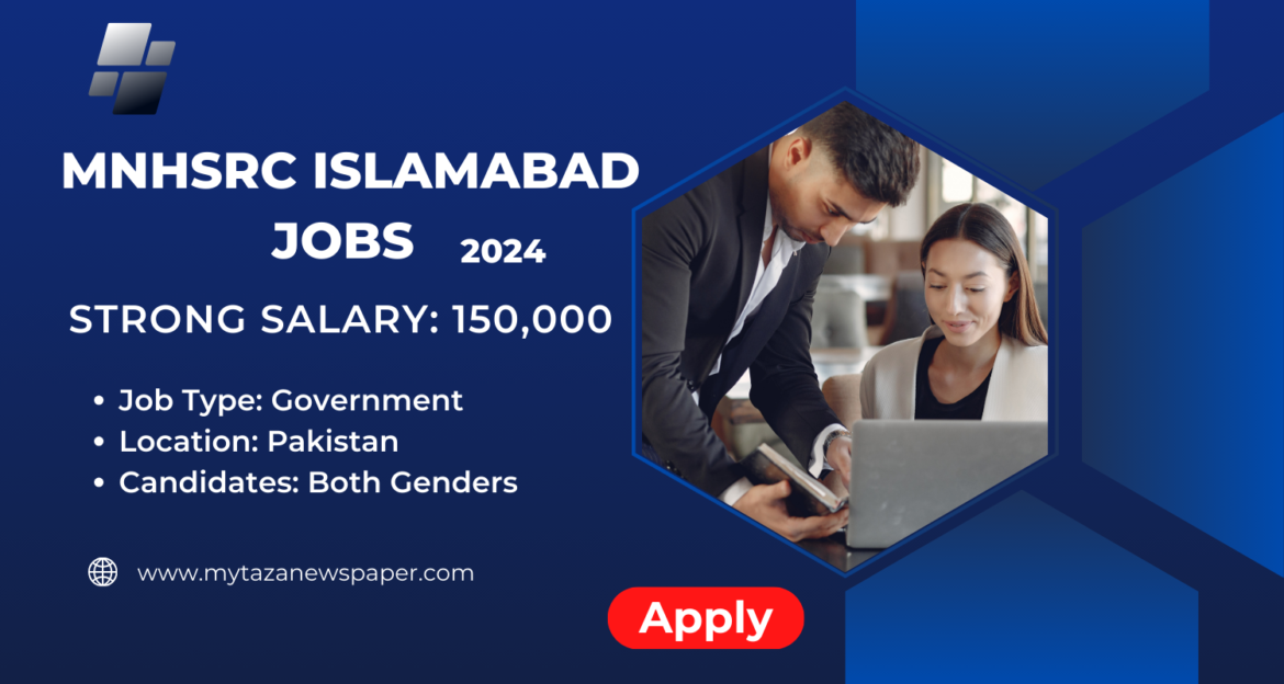 MNHSRC Islamabad Jobs 2024 | Apply Online for Government Vacancies